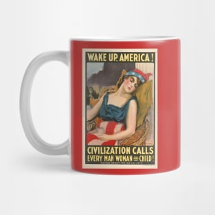 Wake up America! Civilization calls every man, woman and child! Mug